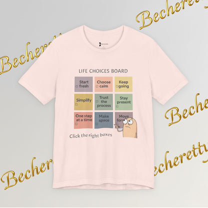 T-Shirt "Life Choices Board" Funny Motivational Art Graphic Becheretty - It feels like a conversation starter you wear